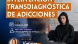 Curso de Especialización en Intervención Transdiagnóstica de Adicciones | Soulab Perú | Karolina Manrique Matos