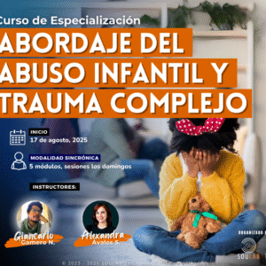 Curso de Especialización en Abordaje del Abuso Infantil & Trauma Complejo