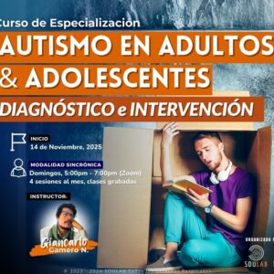 Curso de Especialización en Autismo en Adultos & Adolescentes: Diagnóstico e Intervención